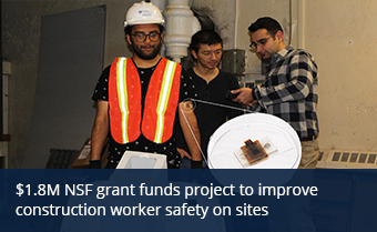 $1.8M NSF grant funds project to improve construction worker safety on sites